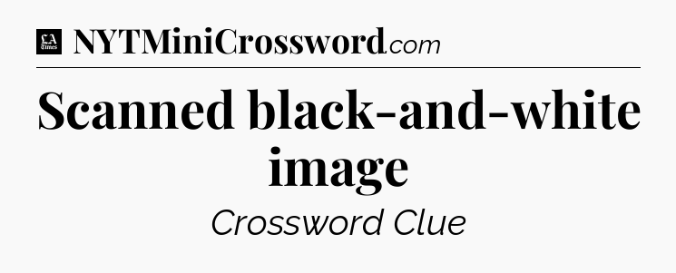 Scanned black-and-white image - LA Times Crossword