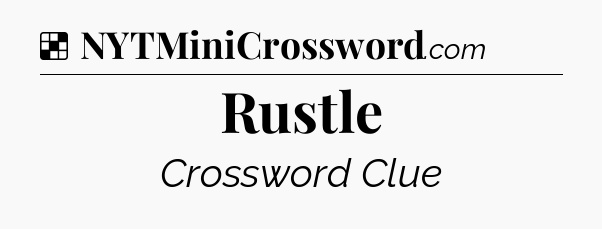 Solution: Rustle - NYT Crossword