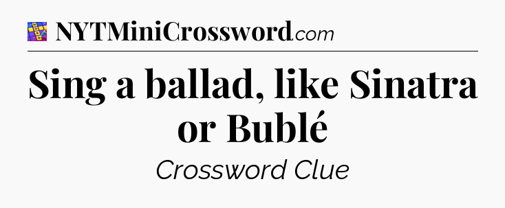 Sing a ballad, like Sinatra or Bublé Codycross