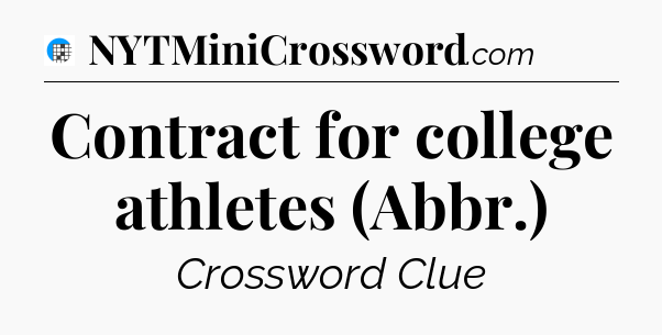 Contract for college athletes (Abbr.) Crossword Clue