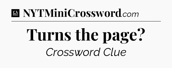 Turns the page - LA Times Crossword