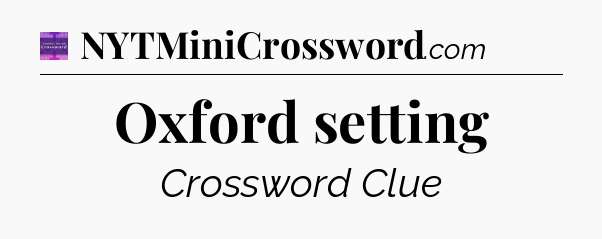Oxford setting - Thomas Joseph Crossword