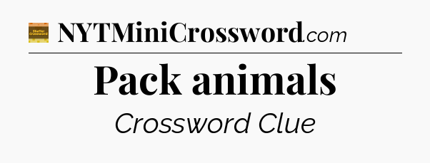 Pack animals - Eugene Sheffer Crossword