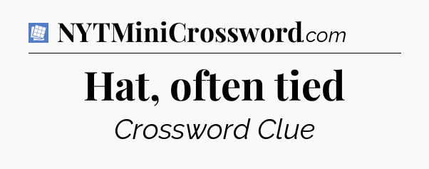 Hat, often tied Puzzle Page Crossword Clue