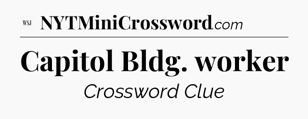 Capitol Bldg. worker - WSJ Crossword