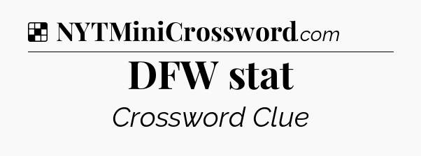 Solution: DFW stat - NYT Crossword