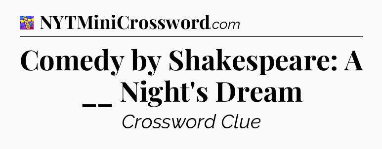 Comedy by Shakespeare: A __ Night's Dream Codycross