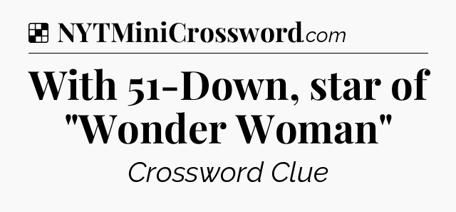 Solution: With 51-Down, star of 