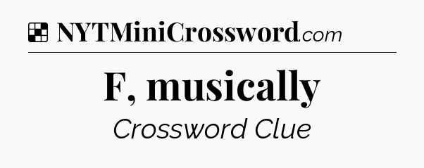 Solution: F, musically - NYT Crossword