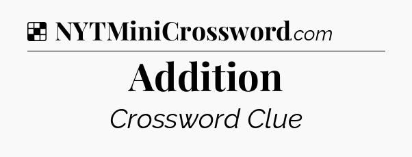 Solution: Addition - NYT Crossword