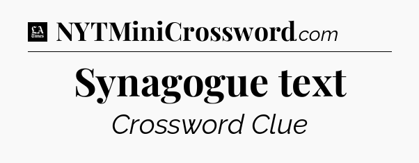 Synagogue text - LA Times Crossword