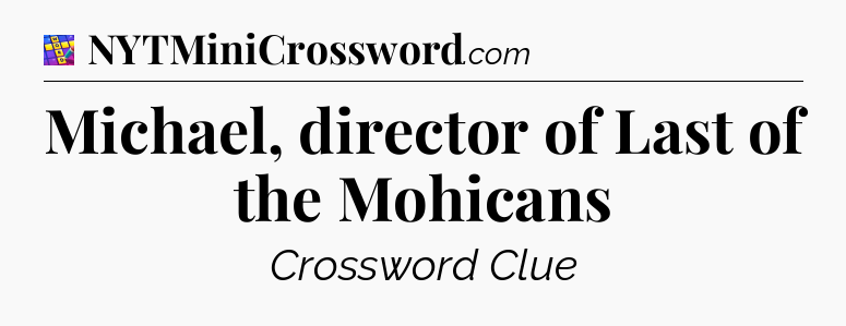 Michael, director of Last of the Mohicans Codycross