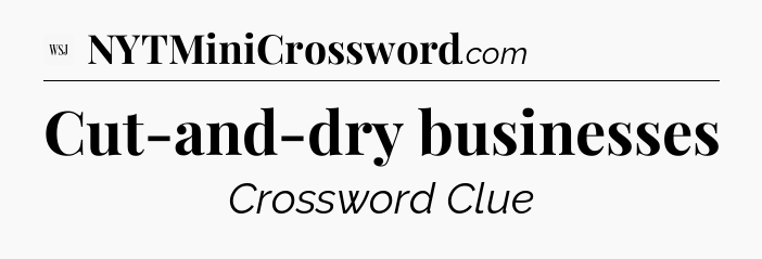 Cut-and-dry businesses - WSJ Crossword