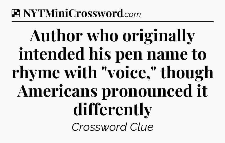 Solution: Author who originally intended his pen name to rhyme with 