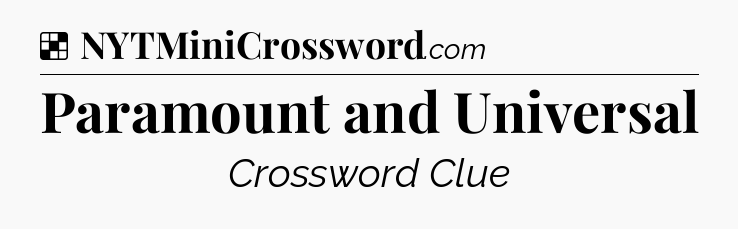 Solution: Paramount and Universal - NYT Crossword