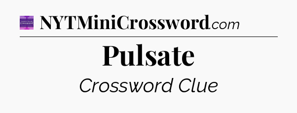 Pulsate - Thomas Joseph Crossword