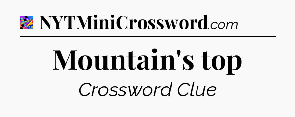 Mountain's top Crossword Clue