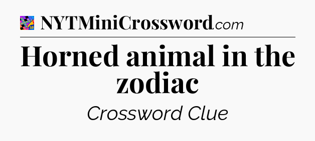 Horned animal in the zodiac Crossword Clue