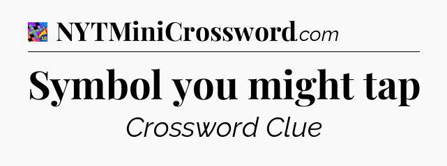 Symbol you might tap Crossword Clue