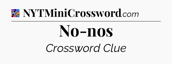 No-nos Crossword Clue