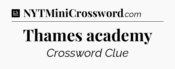 Thames academy - LA Times Crossword