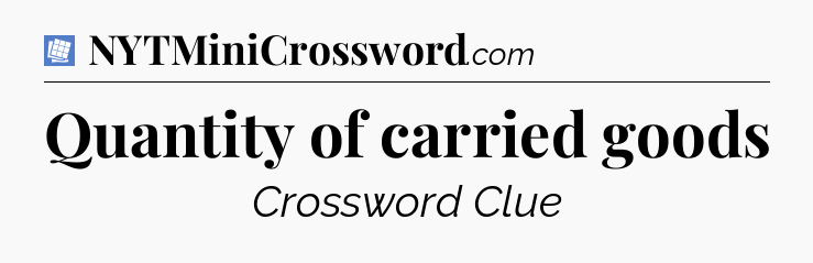 Quantity of carried goods Puzzle Page Crossword Clue