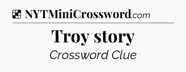 Solution: Troy story - NYT Crossword