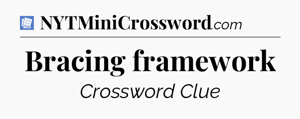 Bracing framework Puzzle Page Crossword Clue