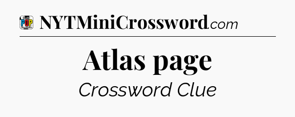 Atlas page Crossword Clue