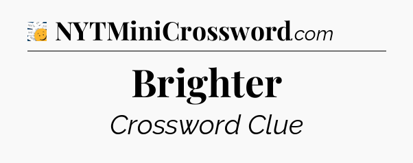 Brighter - 7 Little Words