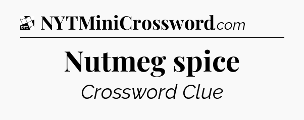 Nutmeg spice - Daily Themed Classic Crossword