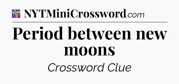 Period between new moons Codycross