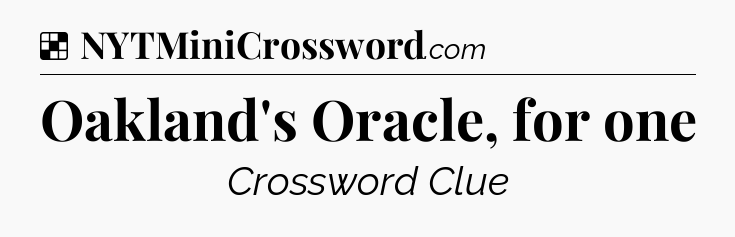 Solution: Oakland's Oracle, for one - NYT Crossword