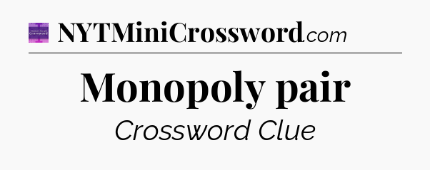 Monopoly pair - Thomas Joseph Crossword