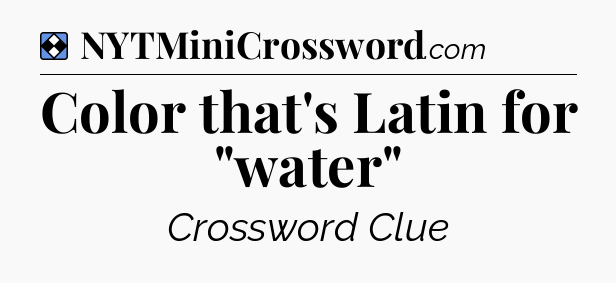 Solution: Color that's Latin for 