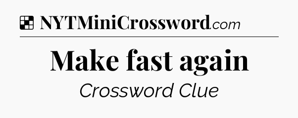 Solution: Make fast again - NYT Crossword