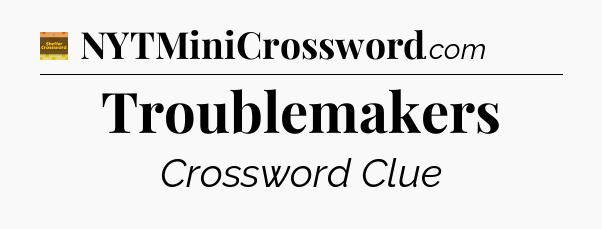Troublemakers - Eugene Sheffer Crossword