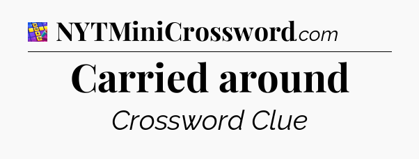 Carried around Codycross