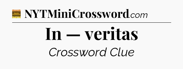 In — veritas - Eugene Sheffer Crossword
