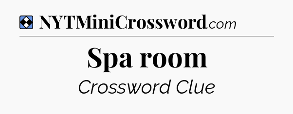 Solution: Spa room - NYT Mini Crossword