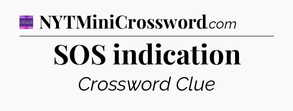 SOS indication - Thomas Joseph Crossword