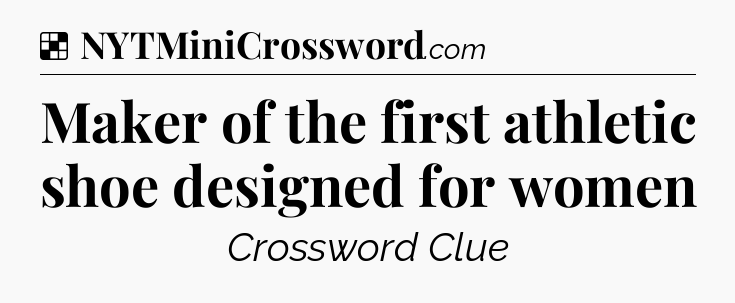 Solution: Maker of the first athletic shoe designed for women - NYT Crossword