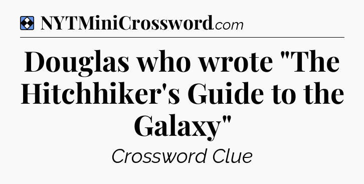 Solution: Douglas who wrote 