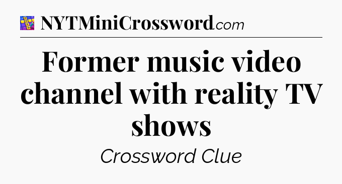 Former music video channel with reality TV shows Codycross