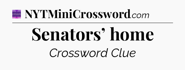 Senators’ home - Thomas Joseph Crossword