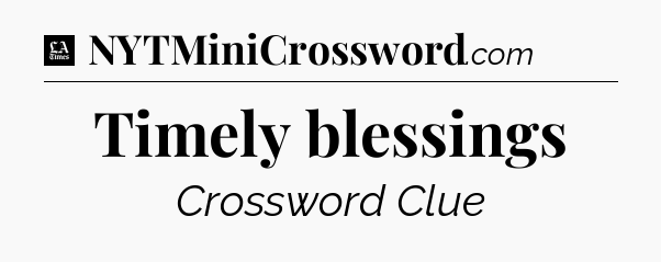 Timely blessings - LA Times Crossword