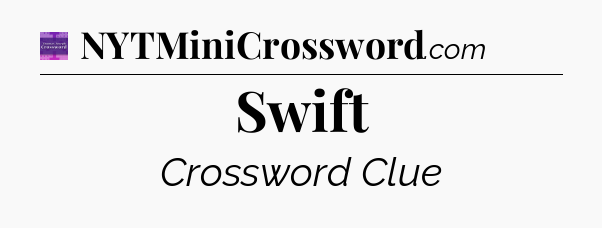 Swift - Thomas Joseph Crossword