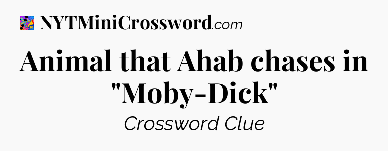 Animal that Ahab chases in 