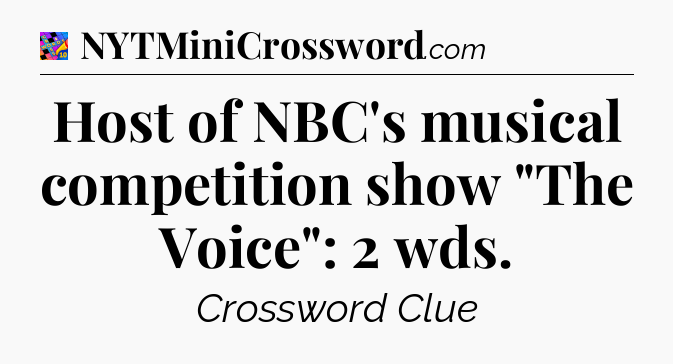 Host of NBC's musical competition show 