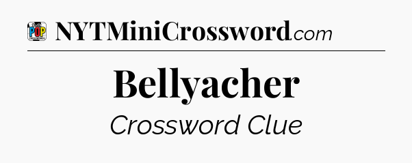 Bellyacher Crossword Clue